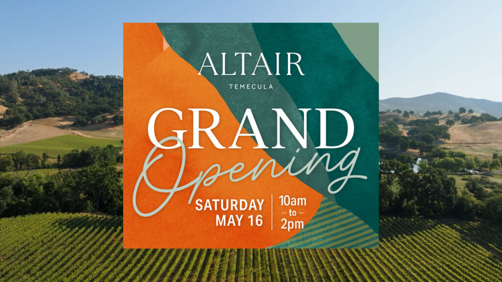 Altair | Temecula | Grand Opening | Saturday, May 16 | 10am to 2pm